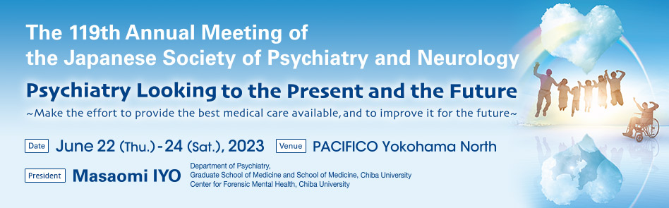 The 119th Annual Meeting of the Japanese Society of Psychiatry and Neurology